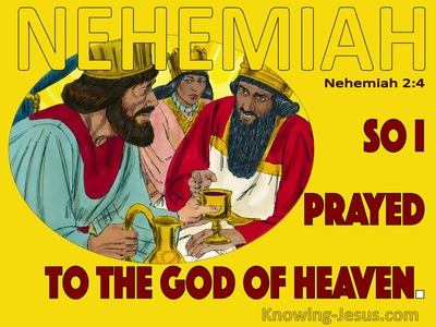 Nehemiah 2:4 So I Prayed To The God Of Heaven (yellow)